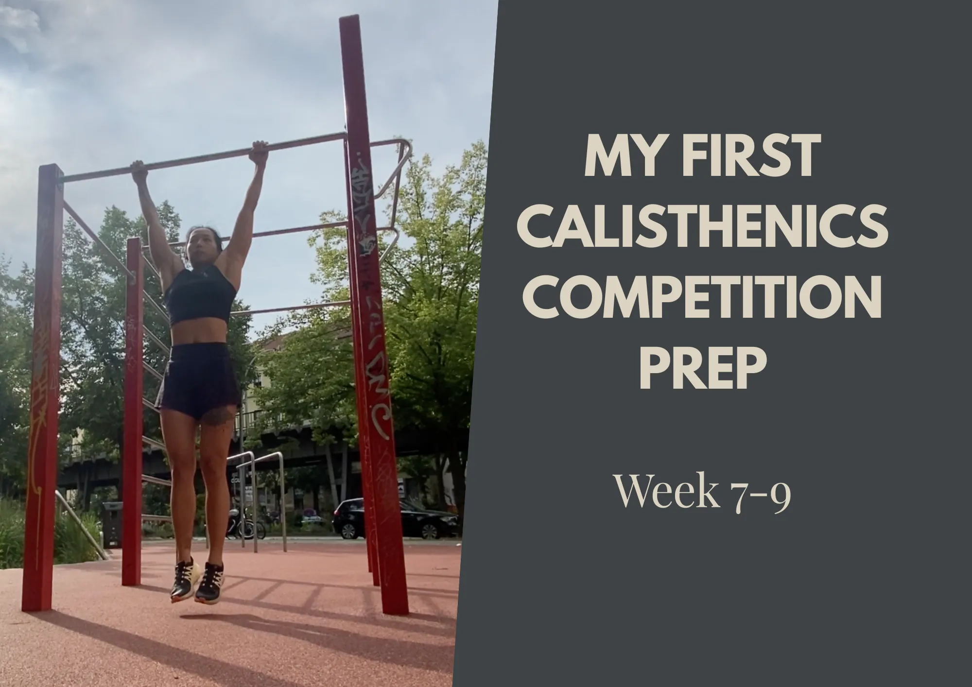 Preparing for My First Calisthenics Competition: Weeks 7-9